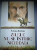 Zilele nu se intorc niciodata - Sorana Gurian, Editura Hasefer, 2012, Roman