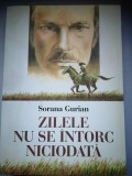 Zilele nu se intorc niciodata - Sorana Gurian