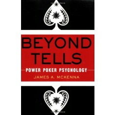James McKenna - Beyond Tells. Power Poker Psychology