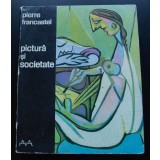 Pierre Francastel - Pictură și societate. Nașterea și distrugerea unui spațiu...
