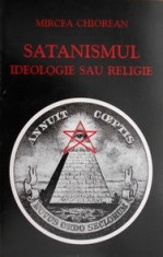 Satanismul, ideologie sau religie - Mircea Chiorean foto