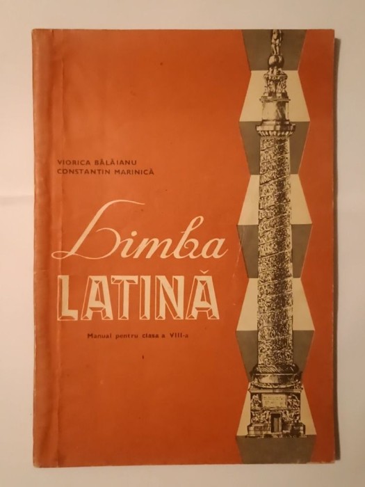 Viorica Bălăianu; Constantin Marinică - Limba latină: manual pentru clasa a VIII-a (1982)