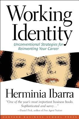 Working Identity: Unconventional Strategies for Reinventing Your Career foto