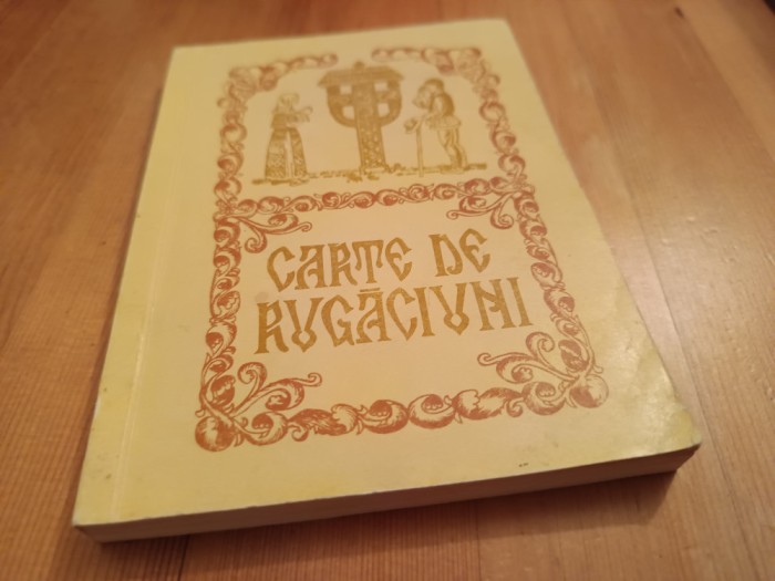 CARTE DE RUGACIUNI ALBA IULIA 1993 TIPARITA CU BINECUV. EPISCOPULUI ANDREI