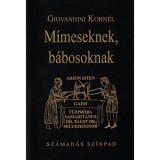 M&iacute;meseknek, b&aacute;bosoknak - Giovannini Korn&eacute;l