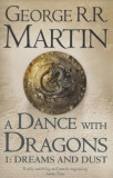 A Dance With Dragons. Part 1: Dreams and Dust | George R.R. Martin, Harpercollins Publishers