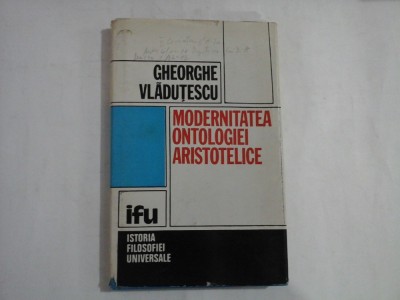 MODERNITATEA ONTOLOGIEI ARISTOTELICE - Gheorghe VLADUTESCU foto