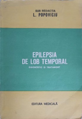 EPILEPSIA DE LOB TEMPORAL. DIAGNOSTIC SI TRATAMENT-L. POPOVICIU-224341 foto