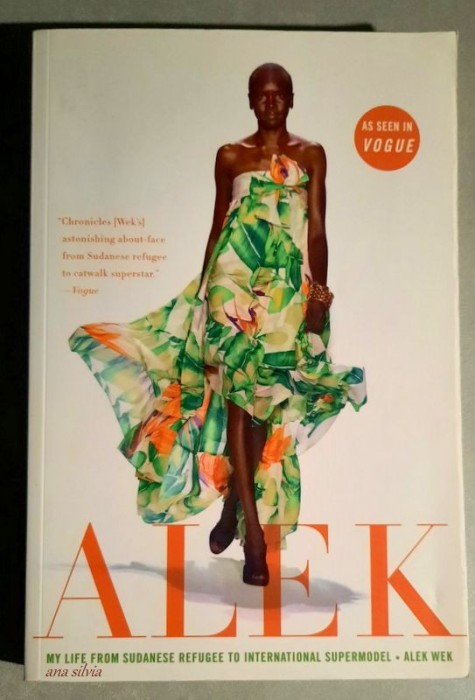 Alek. My Life from Sudanese Refugee to International Supermodel - Alek Wek