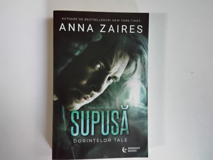Anna Zaires - SUPUSA DORINTELOR TALE ( Bookzone, 2022 )