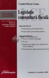 Legislatie comunitaraLegislatie comunitara fiscala. Impozite directe. Impozite indirecte. - 2008 - Cosmin Flavius Costas (D11)