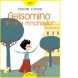 Gelsomino in tara mincinosilor - Gianni Rodari, Vlad Russo