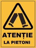 Placuta atentie la pietoni