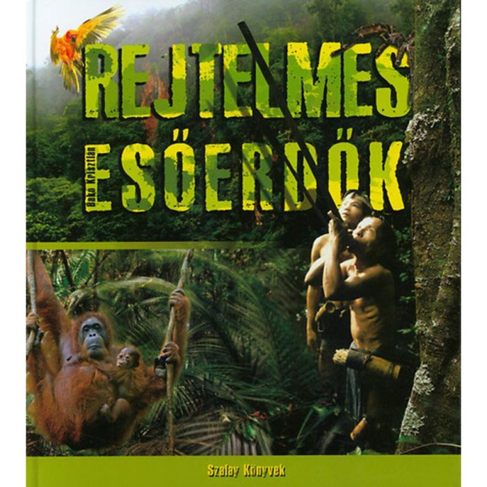Rejtelmes esőerdők - Bak&oacute; Kriszti&aacute;n