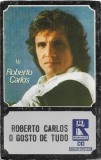 Roberto Carlos - O Gusto De Tudo, Caseta audio