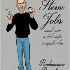 Steve Jobs, omul care a dat viață computerului - Hardcover - Pierdomenico Baccalario - Litera