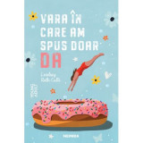 Vara ȋn care am spus doar DA - Lindsey Roth Culli