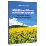 Particularitati ale contabilitatii productiei in exploatatiile agricole din sectorul vegetal Cultura cerealelor si a plantelor producatoare de seminte