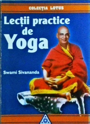 Swami Sivananda - Lectii practice de yoga foto
