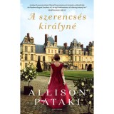 A szerencs&eacute;s kir&aacute;lyn&eacute; - Allison Pataki