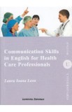 Communication Skills in English for Health Care Professionals - Laura Ioana Leon
