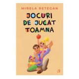 Jocuri de jucat toamna, Mirela Retegan, Curtea Veche