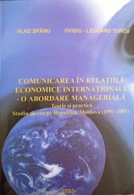 COMUNICAREA IN RELATIILE ECONOMICE INTERNATIONALE - O ABORDARE MANAGERIALA. TEORIE SI PRACTICA. STUDIU DE C-243802 foto