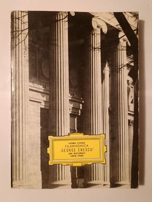 Viorel Cosma - Filarmornica George Enescu din București 1868-1968