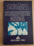 Nedreptatea ontică. &Icirc;ncercări filosofice - Vasile Dem. Zamfirescu