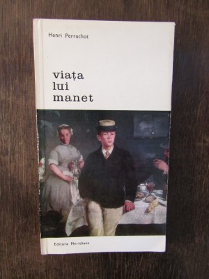 HENRI PERRUCHOT - VIATA LUI MANET foto