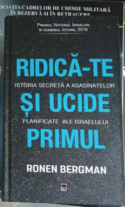 RIDICA-TE SI UCIDE PRIMUL. ISTORIA SECRETA A ASASINATELOR PLANIFICATE ALE ISRAELULUI-RONEN BERGMAN