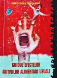 Ghidul efectelor aditivilor alimentari uzuali - Gregorian Bivolaru (AH137)