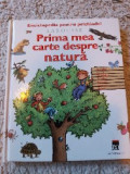 Prima mea carte despre natura * enciclopedia pentru prichindei *