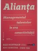 Reid Hoffman - Alianta - Managementul talentelor in era conectivitatii (Editia: 2016)