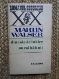MARTIN WALSER - DINCOLO DE IUBIRE * UN CAL HAITUIT