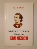 Gh. Bulgăr - Pagini uitate despre Eminescu (antologie, prefață, note)
