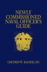 Newly Commissioned Naval Officer&amp;#039;s Guide, Hardcover/Cdr Fred W. Kacher Usn foto