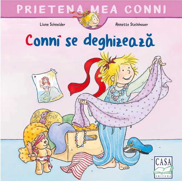 Conni Se Deghizeaza, Liane Schneider - Editura Casa