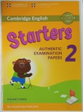 CAMBRIDGE ENGLISH , STARTERS , 2 , AUTHENTIC EXAMINATION PAPERS , STUDENT 'S BOOK , 2018