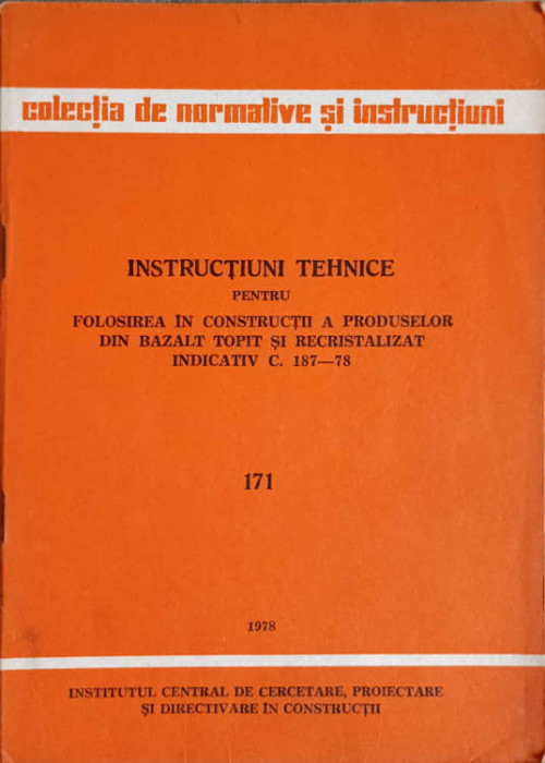 INSTRUCTIUNI TEHNICE PENTRU FOLOSIREA IN CONSTRUCTII A PRODUSELOR DIN BAZALT TOPIT SI RECRISTALIZAT, INDICATIV C