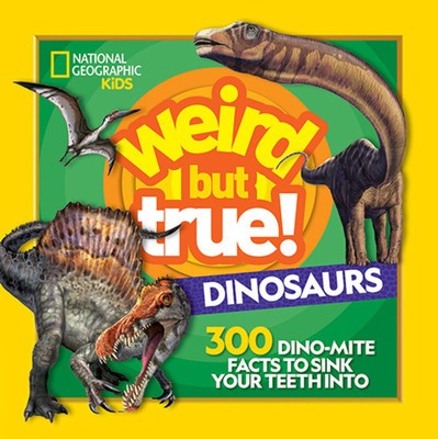 Weird But True! Dinosaurs: 300 Dino-Mite Facts to Sink Your Teeth Into foto