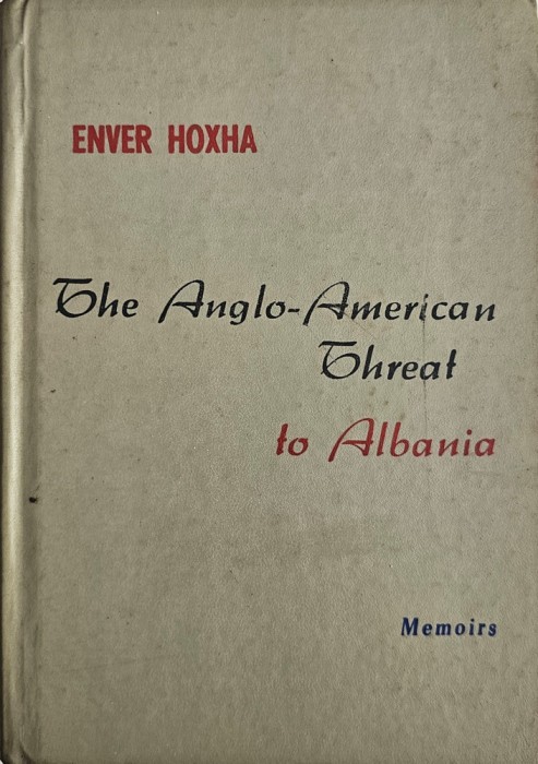Enver Hoxha, The Anglo - American Threat to Albania, 1982