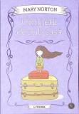 Omuleții pe Sub Casă - Mary Norton, Editura Litera, 2021, Carte de Povesti pentru Copii, 223 Pagini