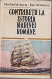A.N. Bardeanu, D. Nicolaescu - Contributii la istoria marinei romane (vol. I), 1979