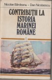 A.N. Bardeanu, D. Nicolaescu - Contributii la istoria marinei romane (vol. I)