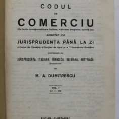 CODUL DE COMERCIU ADNOTAT CU JURISPRUDENTA PANA LA ZI de M.A . DUMITRESCU , VOLUMUL I -1926