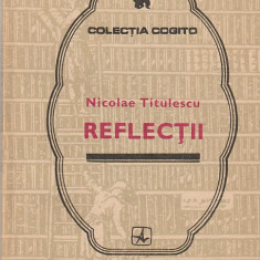 NICOLAE TITULESCU - REFLECTII ( COGITO )