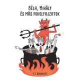 B&eacute;la, Mih&aacute;ly &eacute;s m&aacute;s pokolfajzatok - K. T. Bernadett
