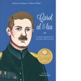 Carol al II-lea. Un rege roman sub povara epocii sale - Adrian Cioroianu