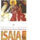 Vechiul Testament in talcuirea Sfintilor Parinti. Isaia - Preot Ioan Sorin Usca